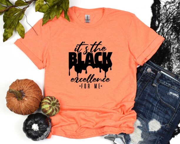 Black History Month Shirt, It The Black Excellence, Juneteenth Shirt, Black Lives Matter Shirt, Black Pride Shirt