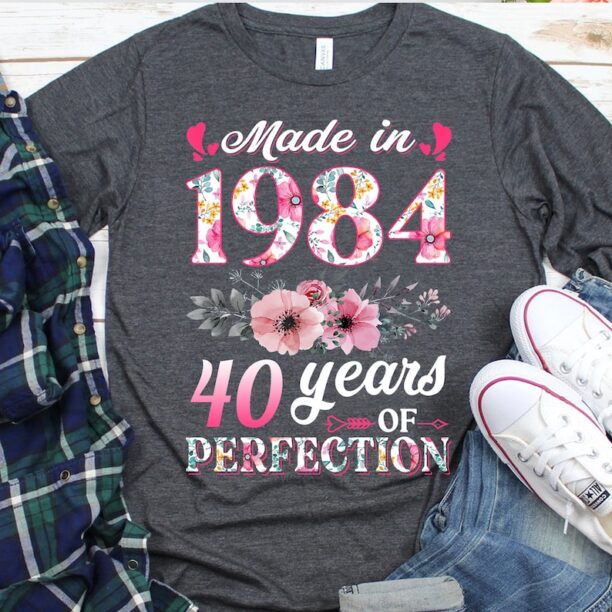 40th Birthday Shirt, Made In 1984 40 Years Of Perfection Women T-Shirt, Custom Floral Forties Sweatshirt