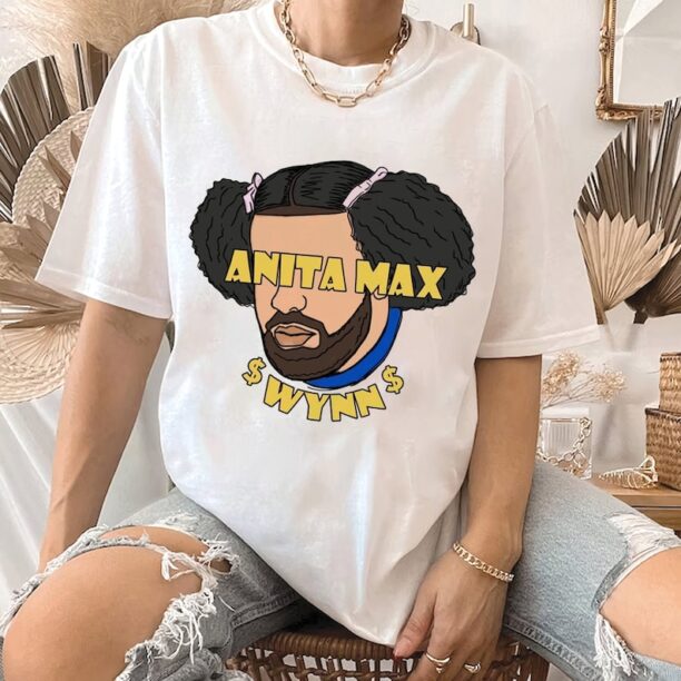 Drake Anita Max Wynn Gambling Shirt, I Need A Max Win Meme Hat, Anyta Max Wynn Sweatshirt, Anyta Mac Wynn