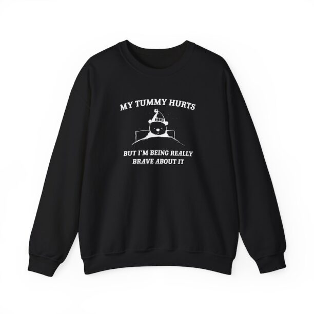 My Tummy Hurts but Im Being Really Brave About It Unisex Heavy Blend™ Crewneck Sweatshirt