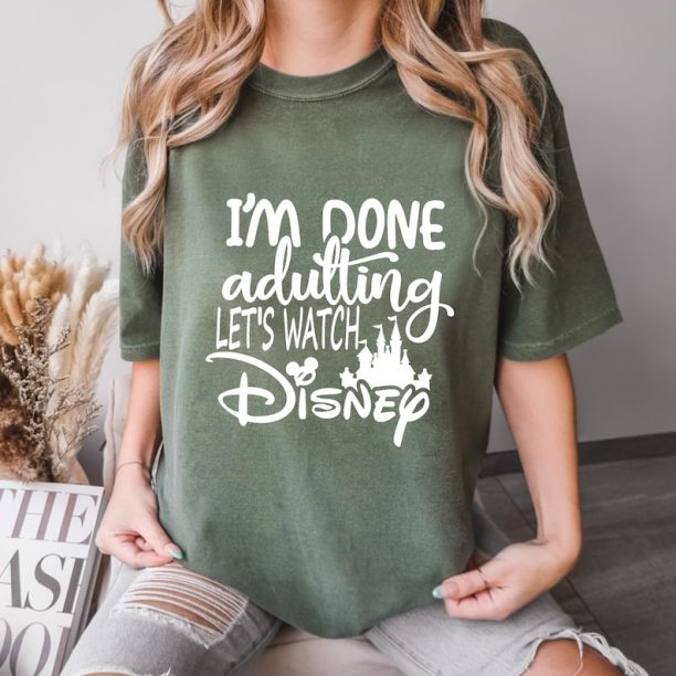 Comfort Colors® I'm Done Adulting Let's Watch Disney Vacation Shirt, Disney Shirts, Disney World Shirt