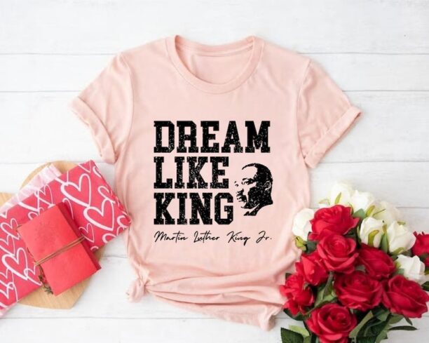 Dream Like King Black History T-Shirt, Martin Luther King Day Shirt, Equality Tee, Unisex Black History Shirt