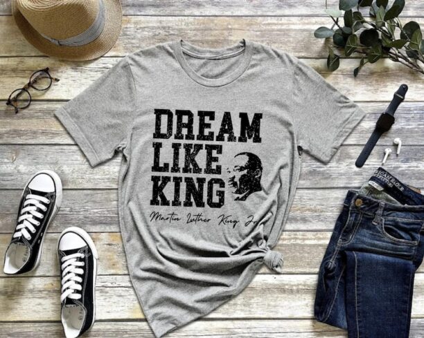 Dream Like King Black History T-Shirt, Martin Luther King Day Shirt, Equality Tee, Unisex Black History Shirt