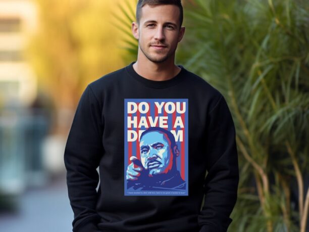 Do You Have A Dream Sweatshirt, Martin Luther King Day Sweatshirt, Unisex MLK Sweatshirt, Black History Sweatshirt