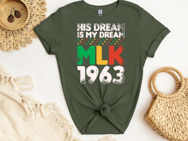 His Dream Is My Dream T-Shirt, MLK 1963 Shirt, I Have A Dream Tee, Black History Shirt, Human Rights Tee, MLK Shirt