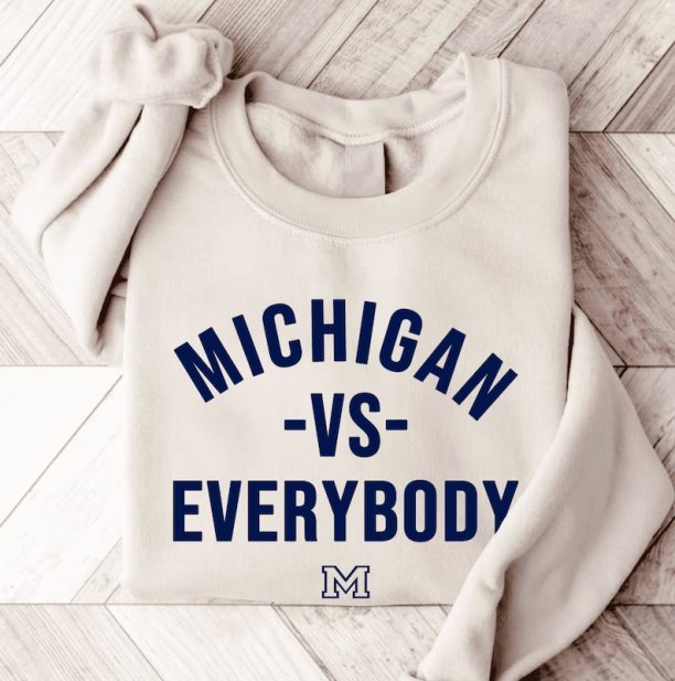 Michigan Vs Everybody Sweatshirt, University of Michigan Shirt, Michigan College Team Hoodie For Men Women