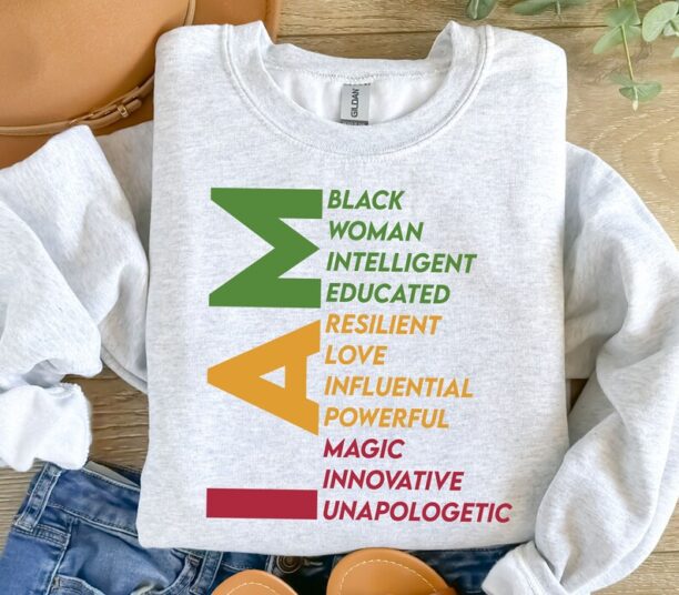 I am Black Woman Sweatshirt, Black History Is World History Sweatshirt, Black Lives Matter Shirt, Black Girl Magic Shirt