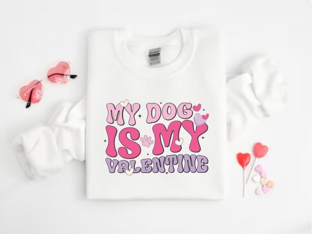 My Dog is My Valentine Shirt, Gift for Women, Valentines Day Shirt, Pet Lovers Shirt, Valentines Day Gift, Dog Mom Gift