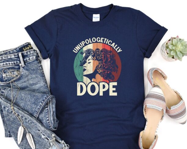 Unapologetically Dope Shirt, Black History Shirt, Black Lives Matter, Black Culture Shirt, Human Rights