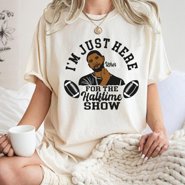 Usher Shirt, I'm Just Here For The Halftime Show Tee, Usher Super Bowl 2024 T-Shirt, 2024 Super Bowl Game Day Shirt