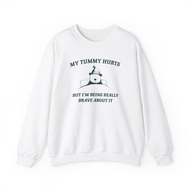 My Tummy Hurts but Im Being Really Brave About It Unisex Heavy Blend™ Crewneck Sweatshirt