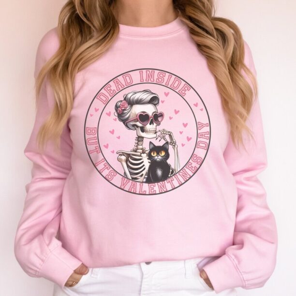 Dead Inside but its valentines day sweatshirt funny skeleton valentines day cat lover gift for mom funy galentines shirt