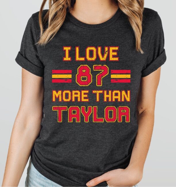 Go Taylors Boyfriend Shirt, I love 87 More Than Taylor Shirt, Kansas Football, Go Taylor's Boyfriend Tshirt, NR775