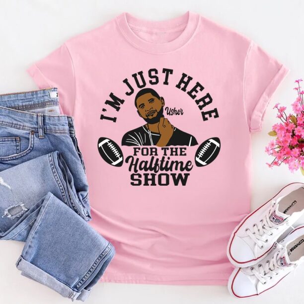 Usher Shirt, I'm Just Here For The Halftime Show Tee, Usher Super Bowl 2024 T-Shirt, 2024 Super Bowl Game Day Shirt