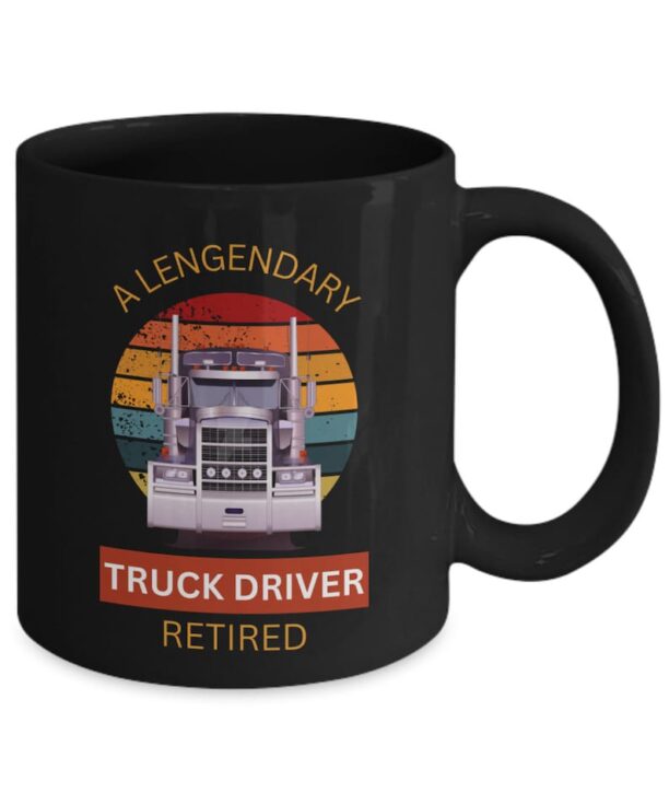 A Legendary Truck Driver Retired, Retirement Gift for Big Rig Trucker, Trucking Coffee Cup, Truck Driver Mug