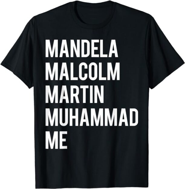 Black History Month Mandela Malcolm Martin...Black Leader's T-Shirt