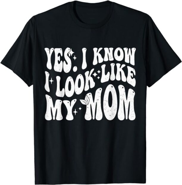 Funny Yes I Know I Look Like My Mom Groovy Daughter Birthday T-Shirt