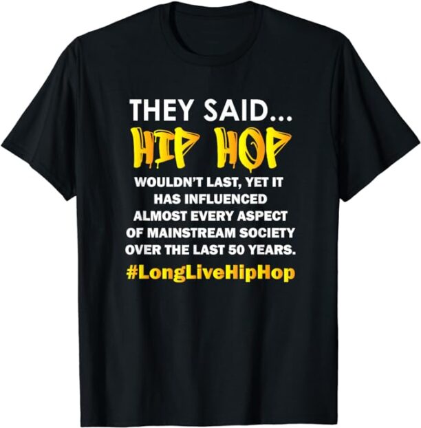 50 Years of Hip Hop Wouldn't Last, 50th Anniversary T-Shirt