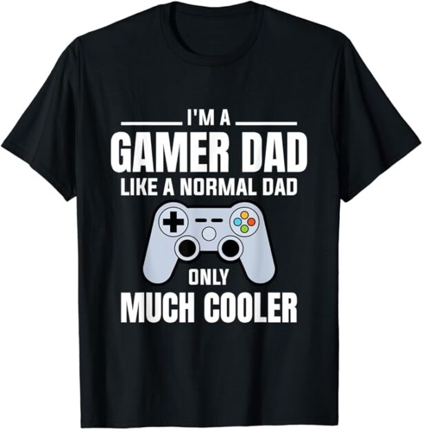 Gamer Dad Like A Normal Dad - Video Game Father T-Shirt