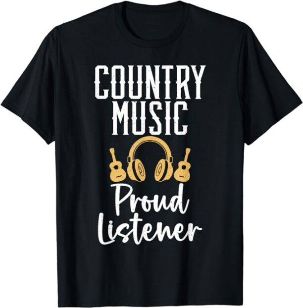 Country Music Proud Listener Country Music T-Shirt