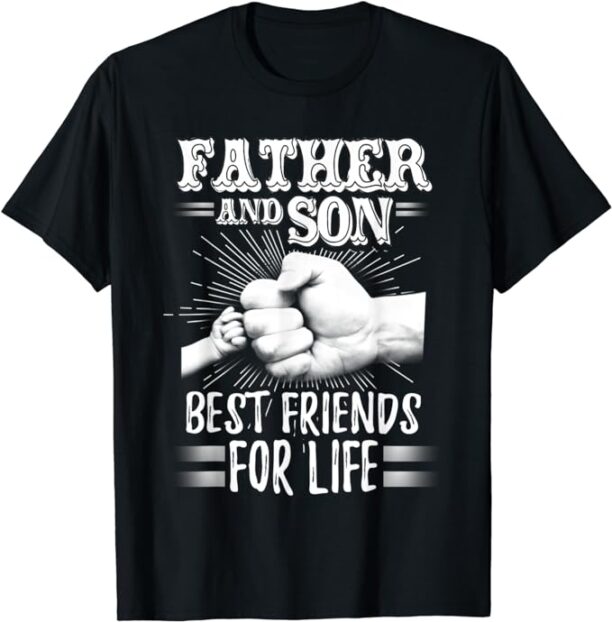 Mens Father and Son Best Friend shirt For Life...