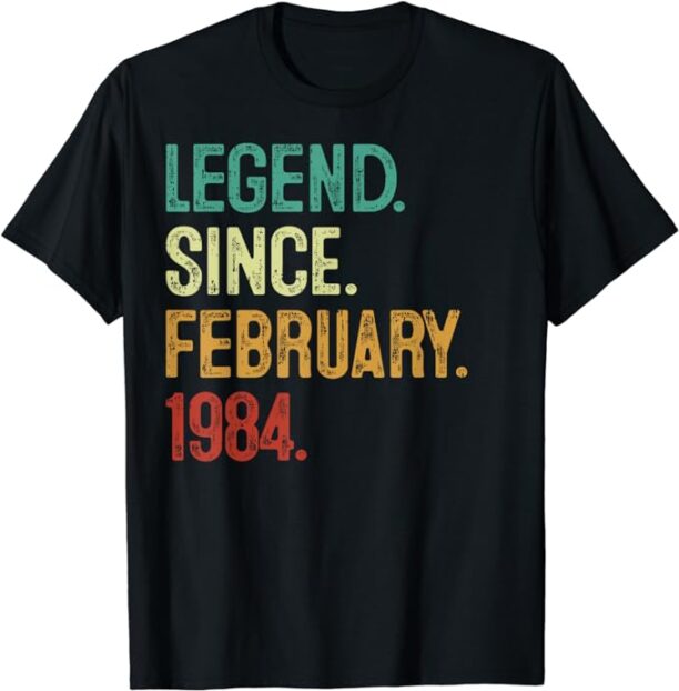 40 Years Old Legend Since February 1984 40th Birthday T-Shirt