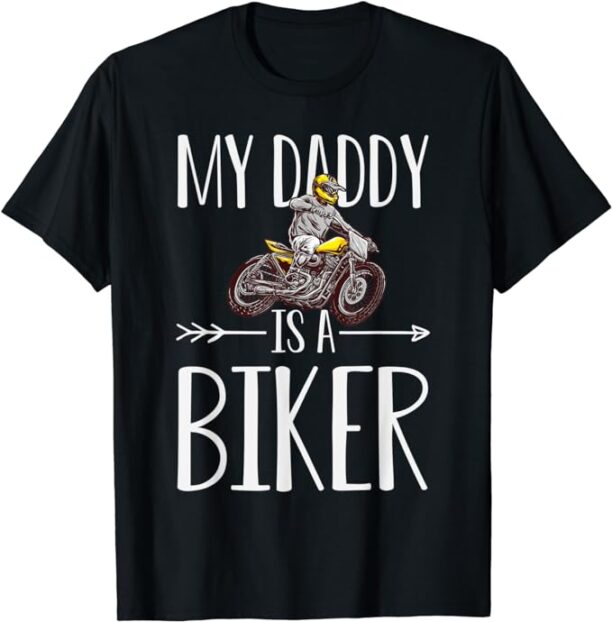 My Daddy Is A Biker Quote Son Or Daughter Sayings T-Shirt