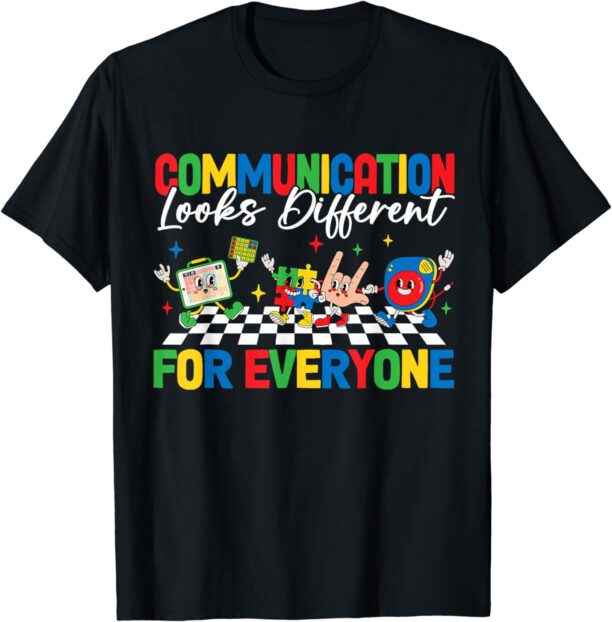 Communication Looks Different For Everyone Autism Awareness T-Shirt