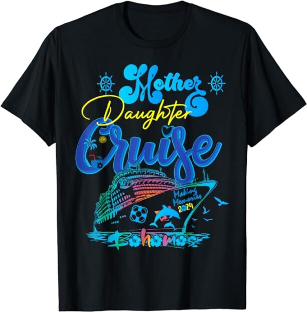 Mother Daughter Cruise 2024 Family Vacation Trip Matching T-Shirt