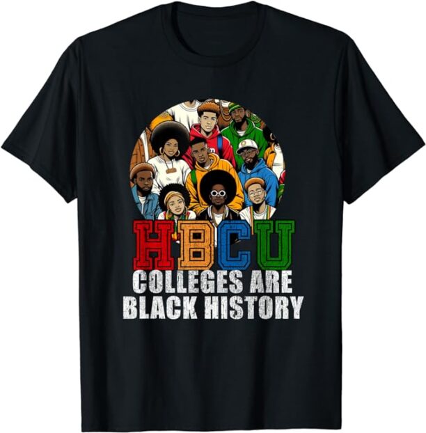 HBCU Colleges Are Black History Month T-Shirt