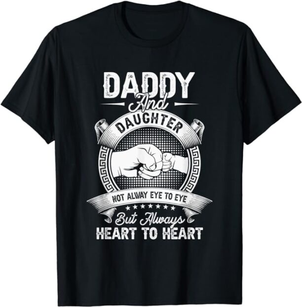 Daddy and Daughter Funny Quotes Saying Gift for Father's Day T-Shirt