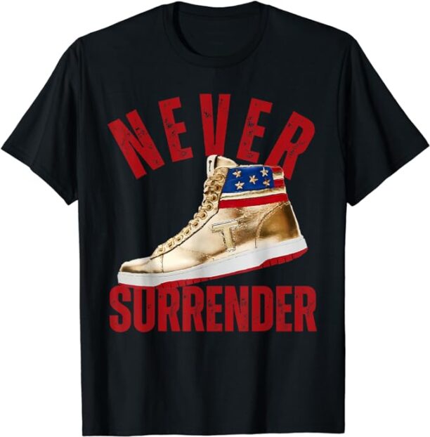 Trump Sneakers Never Surrender Pro Trump T-Shirt