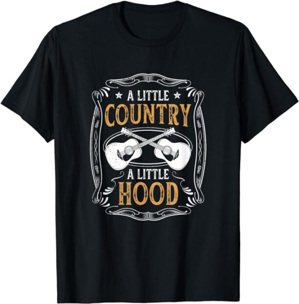 A Little Country A Little Hood Quote Cowboy Music Gift Lover T-Shirt