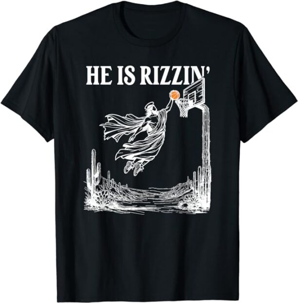 He Is Rizzin Funny Jesus Playing Basketball Christian Meme T-Shirt