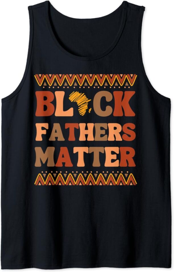 Black Fathers Matter African American Black History Month Tank Top