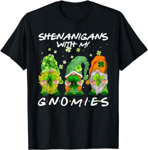 Funny St Patricks Day Shenanigans With My Gnomies T-Shirt