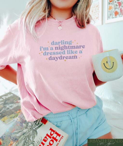 Darling I’m a Nightmare Dressed Like a Daydream Shirt