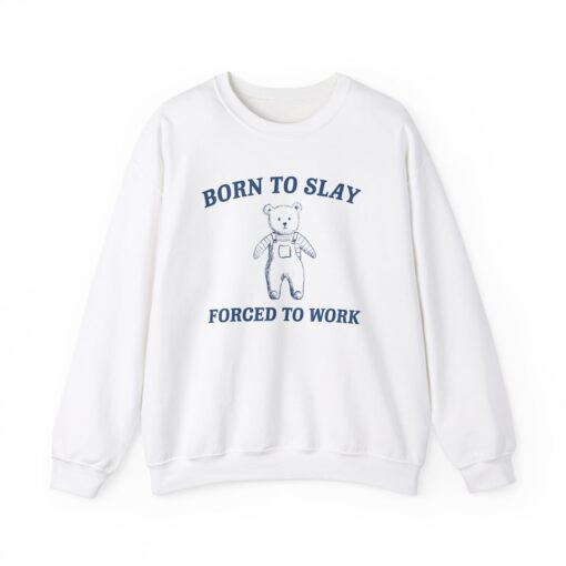 Born To slay Forced to work Unisex Heavy Blend™ Crewneck SweatshirtRis