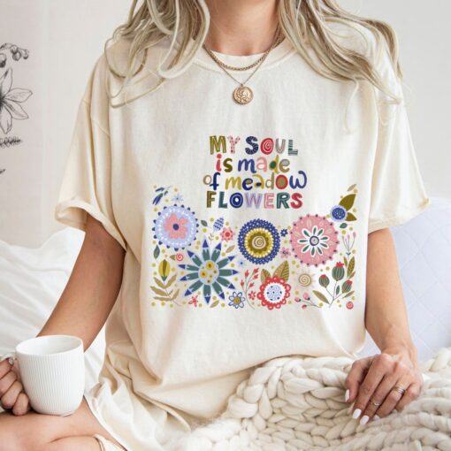 Comfort Colors® My Soul İs Made of Meadow Flowers Shirt, Flower Shirt