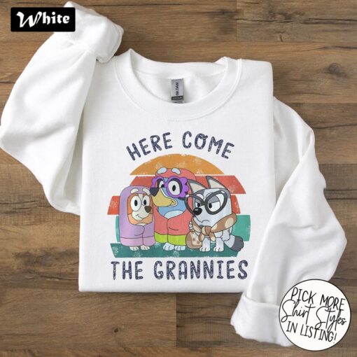 Here Come The Grannies Sweatshirt, Grannies Shirt