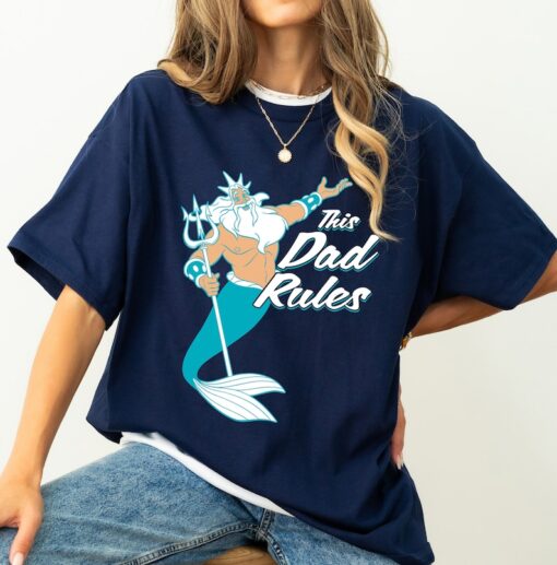 Disney The Little Mermaid King Triton Dad Rules Shirt