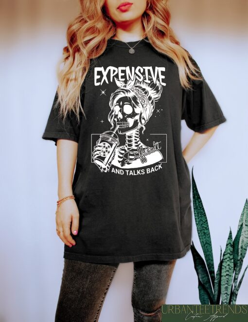 Expensive Difficult And Talks Back T Shirt, Trendy Shirt