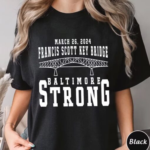 Francis Scott Key Bridge Collapse Shirt, Baltimore Strong Tee Shirt