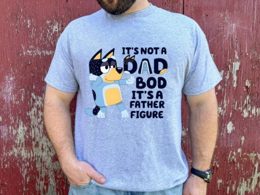 It's Not A Dad Bod It's A Father Figure Shirt, Bluey Gifts for Dad