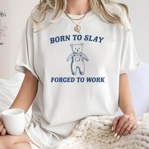 Born To Slay Forced to work Unisex Heavy Cotton Tee Unisex Heavy Cotto