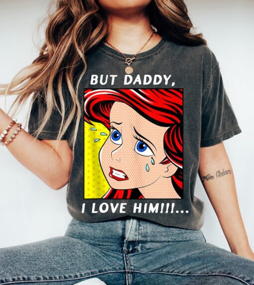 Disney Ariel Portrait But Daddy, I Love Him Shirt