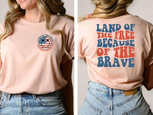 America Land Of The Free Because Of The Brave, 4th of July Shirt
