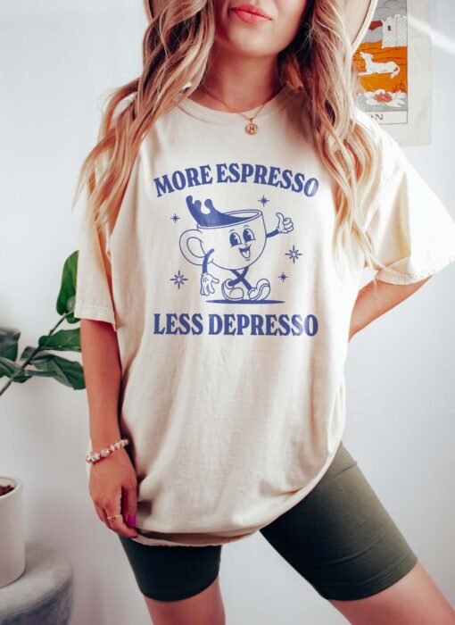 More Espresso Less Depresso Funny Retro Mental Health Shirt Depression