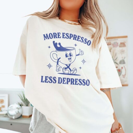 More Espresso Less Depresso Funny Retro Mental Health Shirt Depression