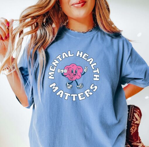Mental Health Matters Shirt Funny Mental Shirt Comfort Colors Shirt